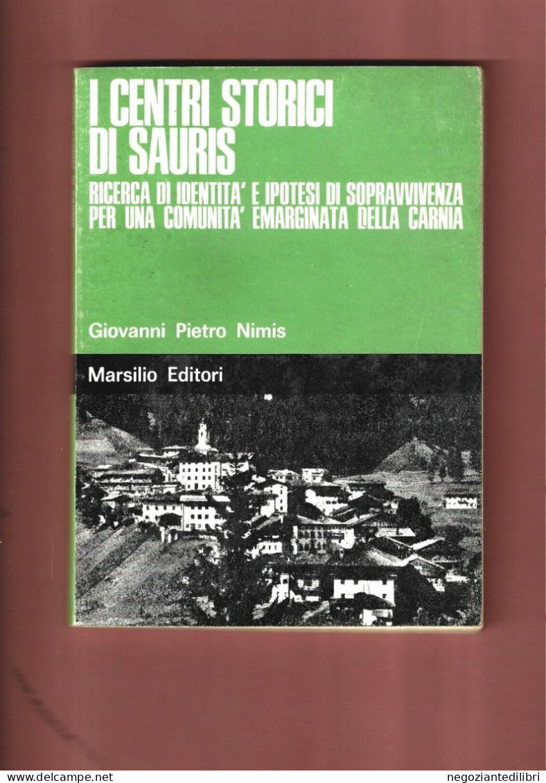 Carnia Friuli+G.P.Nimis I CENTRI STORICI DI SAURIS.-Venezia 1977 - Histoire, Biographie, Philosophie