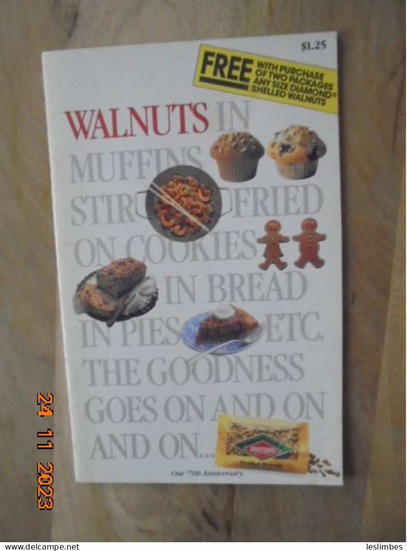 Walnuts In Muffins, Stir-Fried, On Cookies, In Bread, In Pies, Etc.: The Goodness Goes On And On And On...... 1987 - Noord-Amerikaans