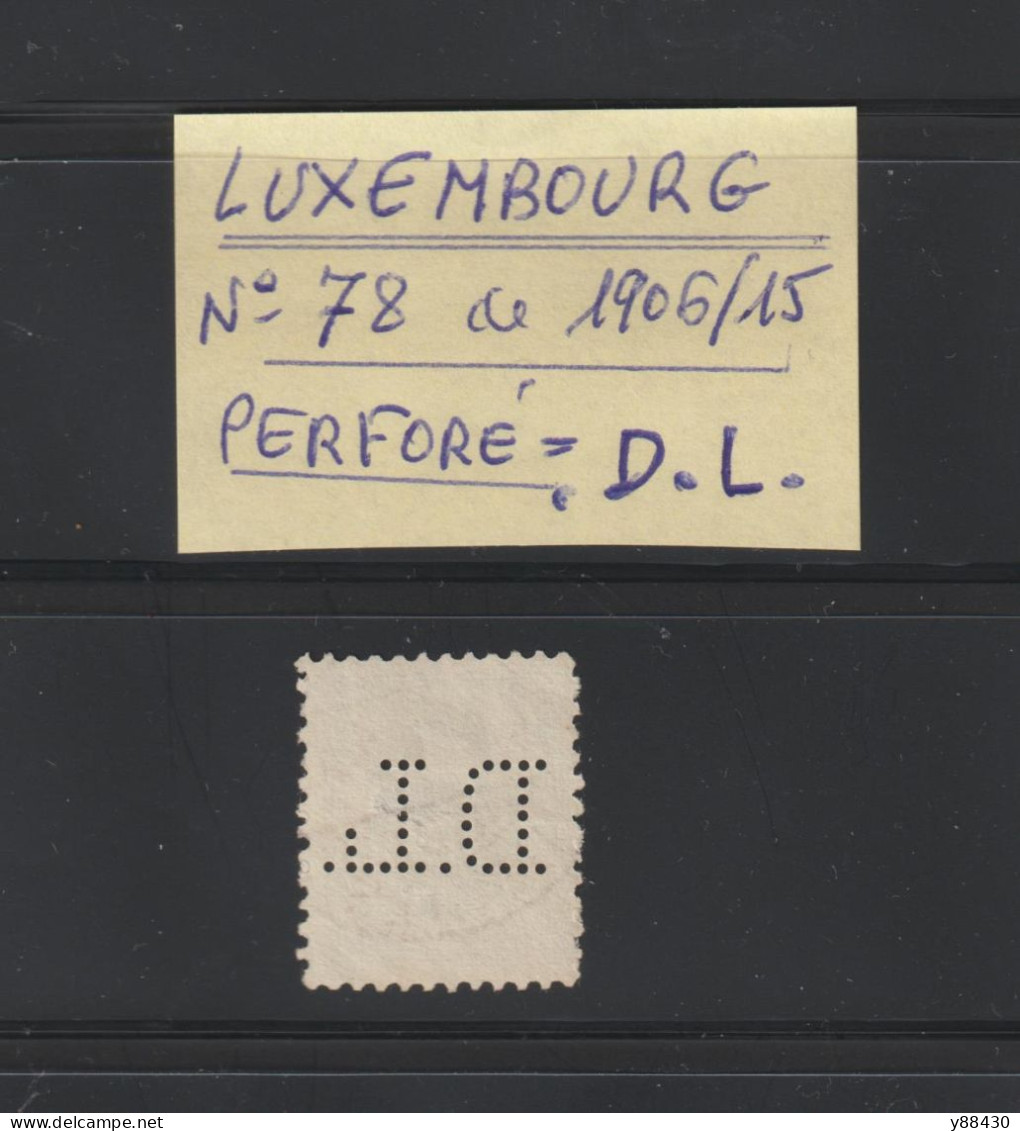 LUXEMBOURG - TIMBRE PERFORÉ  . .D.L.   N° 78 De 1906/1915 - Guillaume IV - 25c. Bleu - 3 Scannes - 1906 Guillermo IV