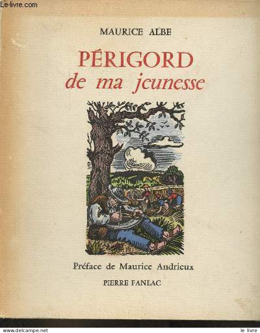 Périgord De Ma Jeunesse. - Albe Maurice - 1977 - Aquitaine