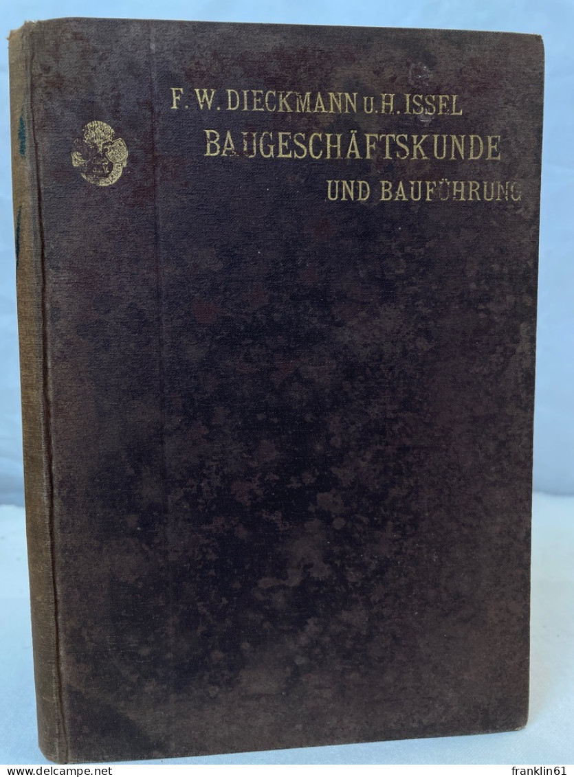 Die Baugeschäftskunde Und Bauführung : Für Den Schulgebrauch Und Die Baupraxis. - Arquitectura