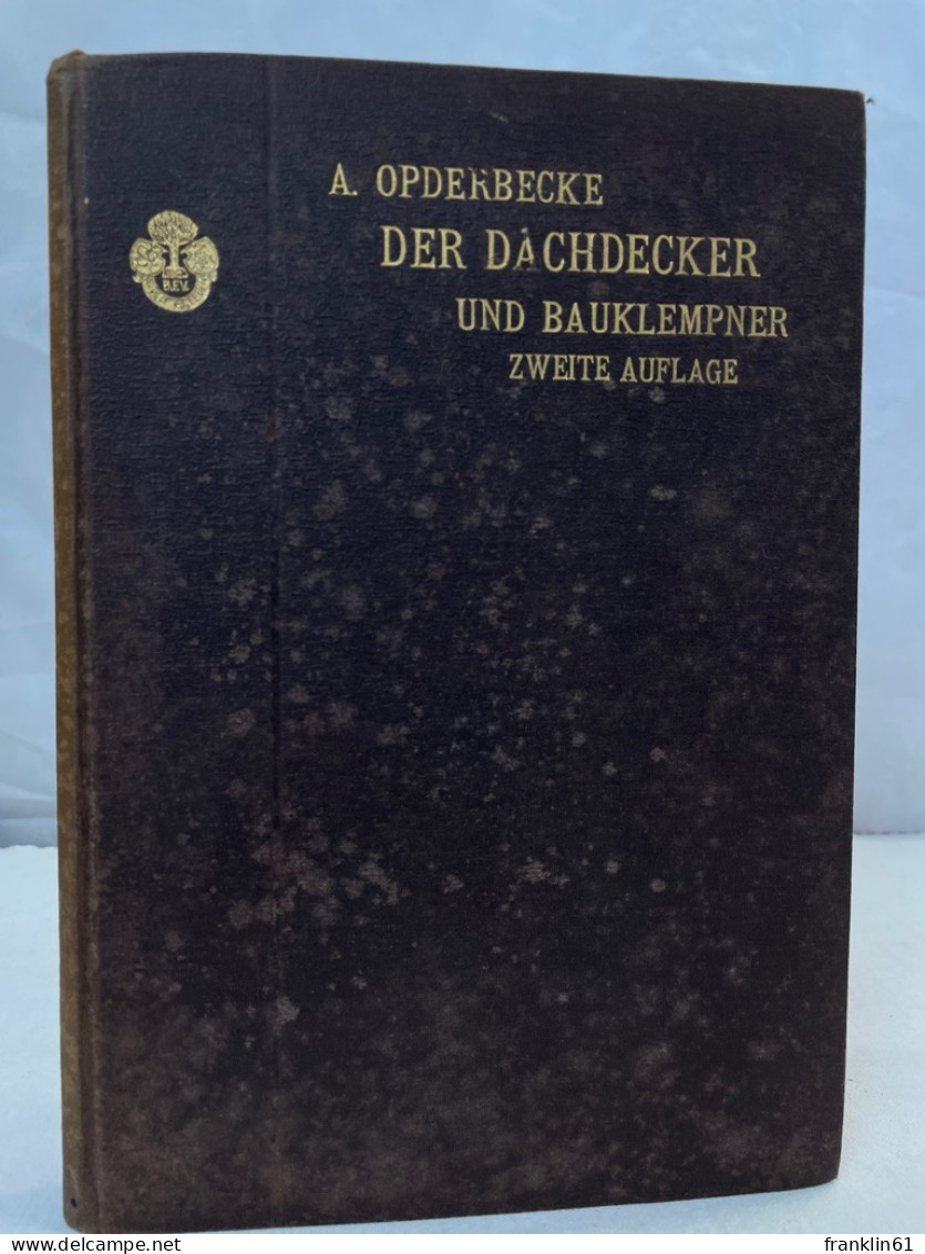 Der Dachdecker Und Bauklempner : Für Den Schulgebrauch Und Die Baupraxis. - Bricolaje