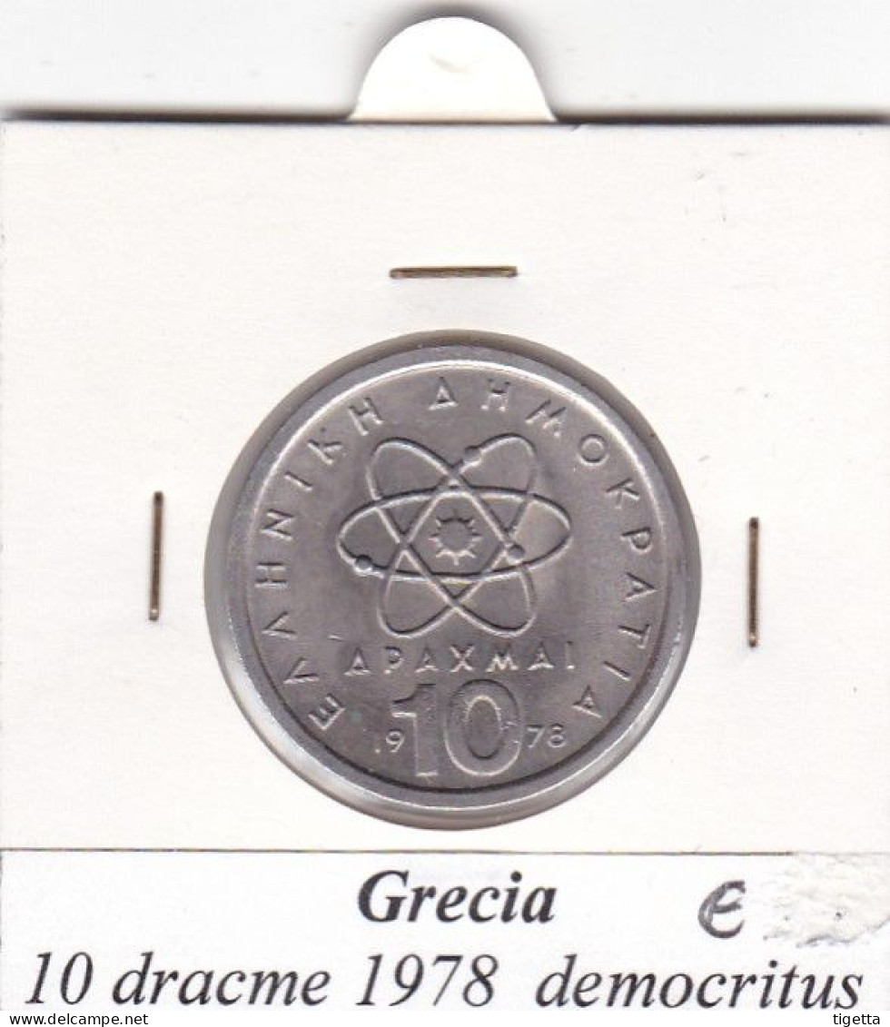 GRECIA  10 DRACHMES  ANNO 1978 COME DA FOTO - Grèce