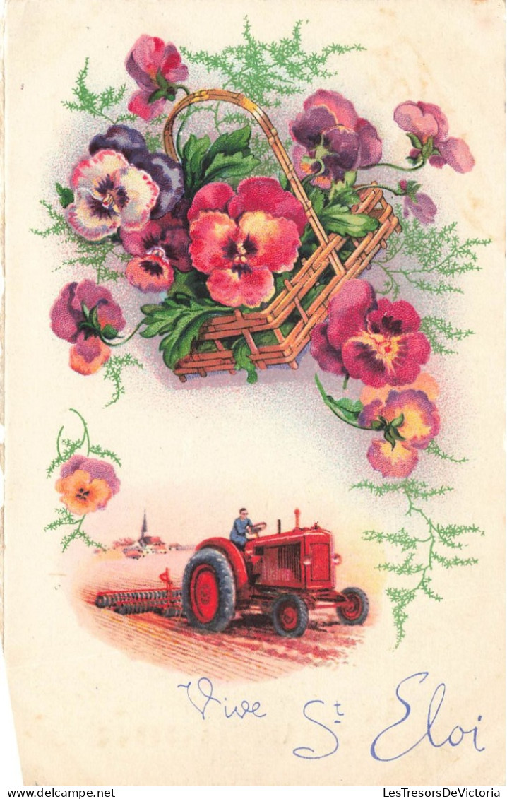 FÊTES - VŒUX - Vive Saint Eloi - Tracteur - Fleurs - Carte Postale Ancienne - Autres & Non Classés