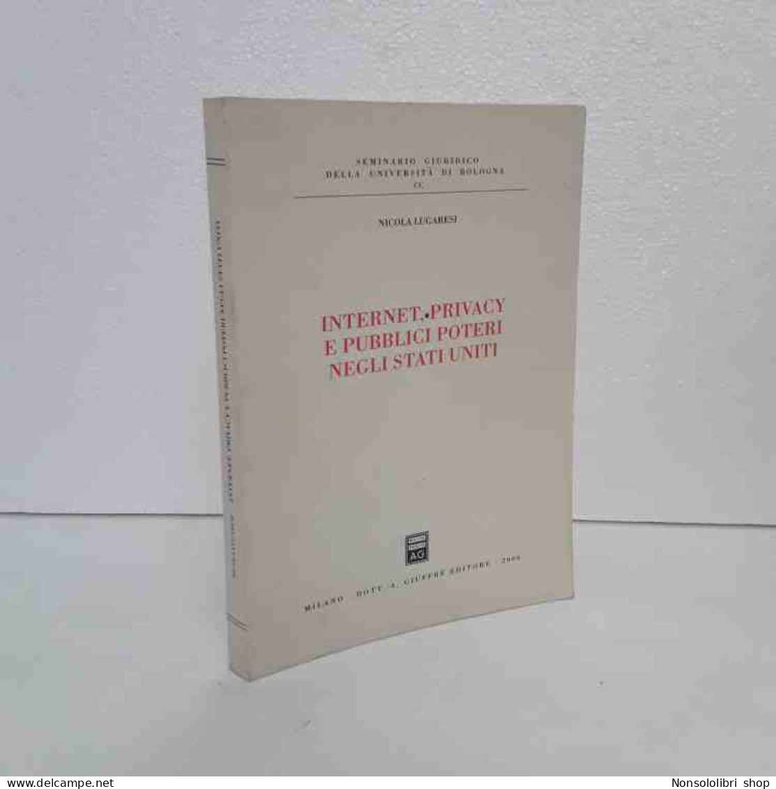 Internet, Privacy E Pubblici Poteri Negli Stati Uniti Di Lugaresi Nicola - Andere & Zonder Classificatie