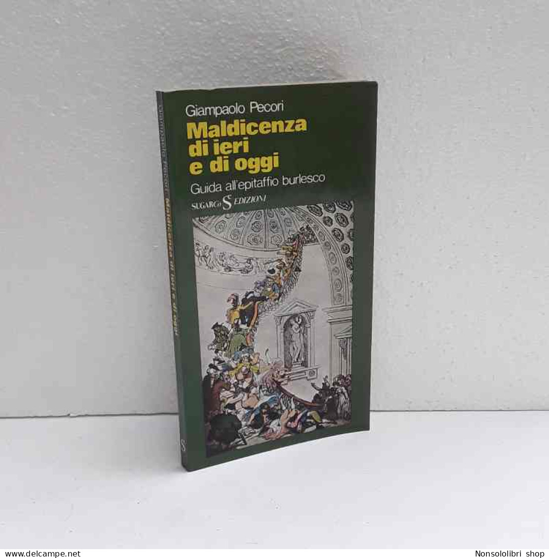 Maldicenza Di Ieri E Di Oggi - Guida All'epitaffio Burlesco Di Pecori Giampaolo - Altri & Non Classificati