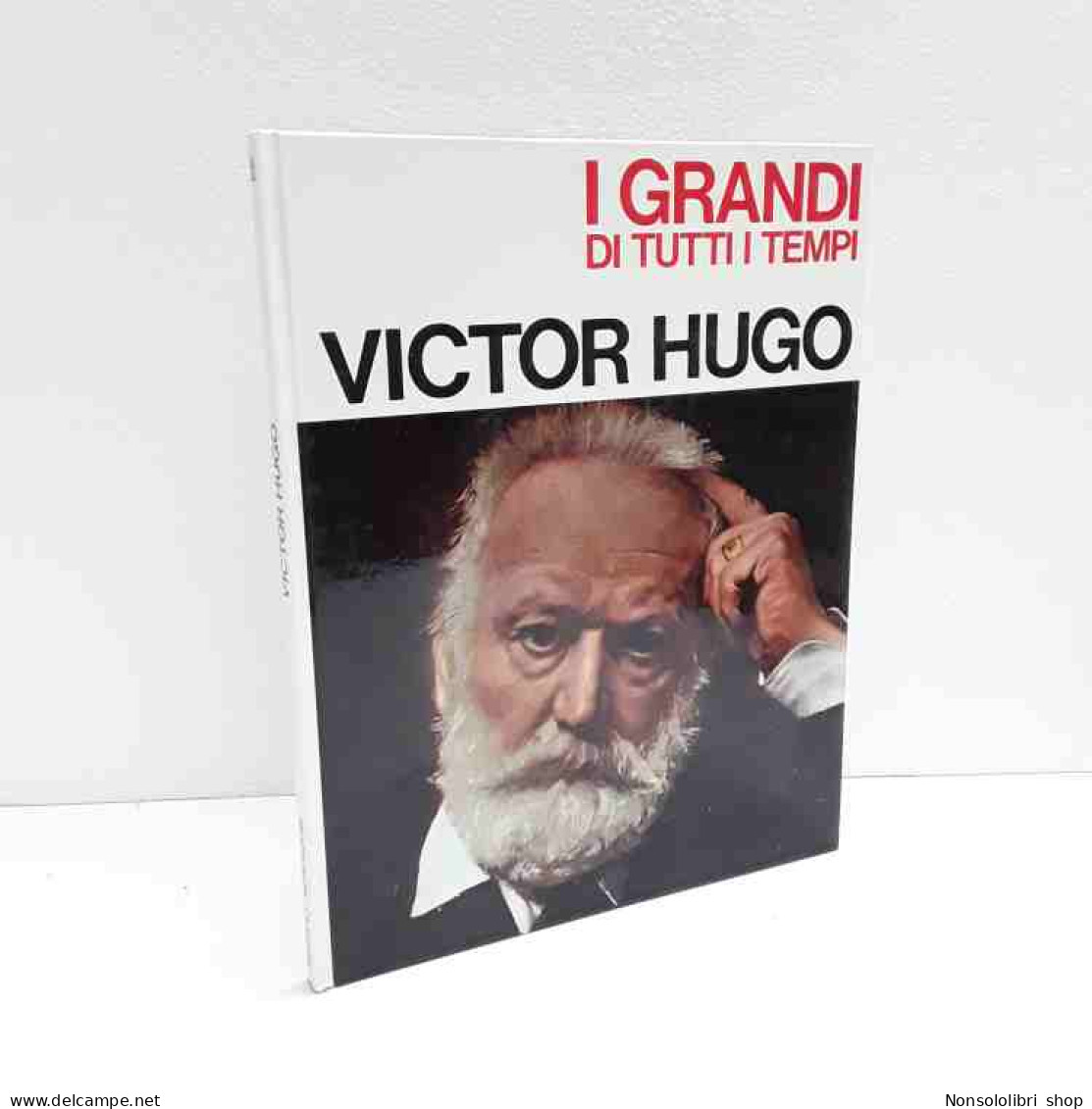 Victor Hugo - I Grandi Di Tutti I Tempi - Altri & Non Classificati