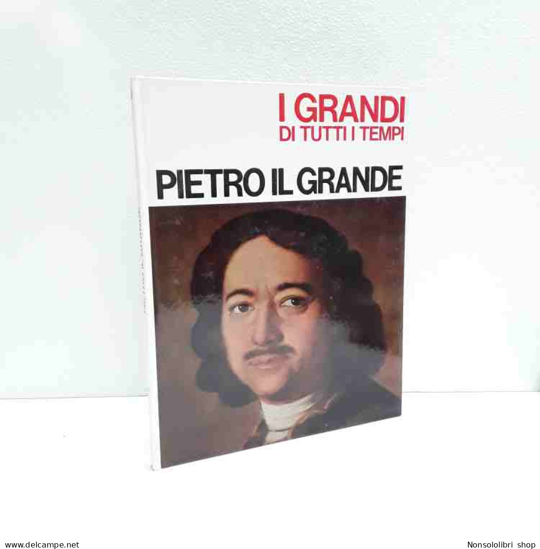 Pietro Il Grande - I Grandi Di Tutti I Tempi - Altri & Non Classificati