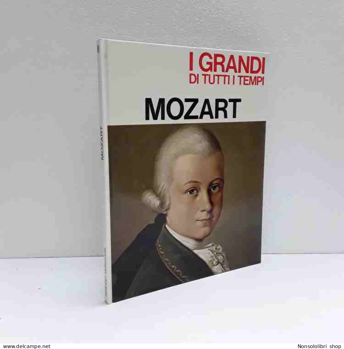 Mozart - I Grandi Di Tutti I Tempi - Altri & Non Classificati