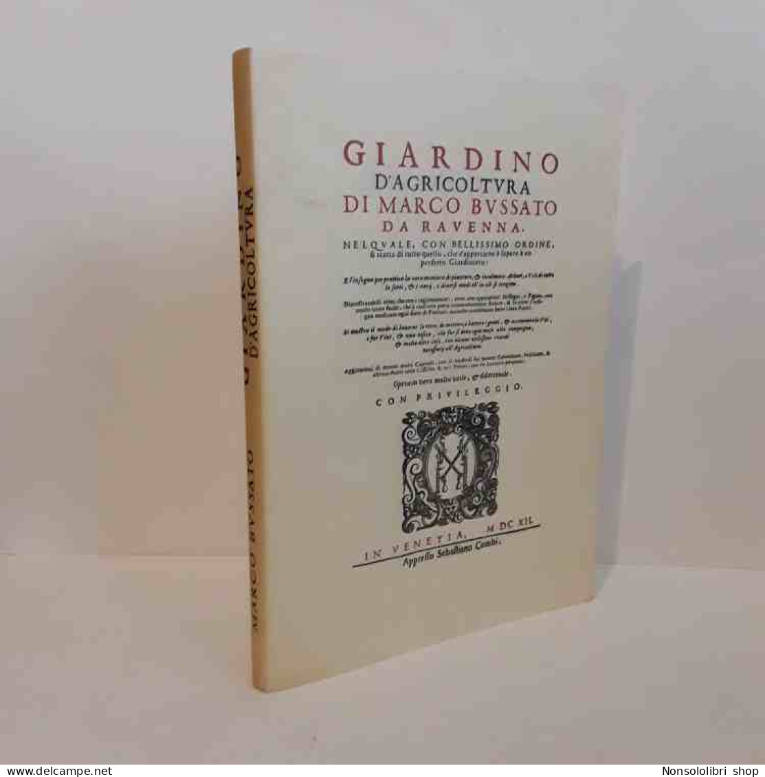 Giardino D'Agricoltura Ristampa Nastatica 1512 Di Bussato Maco Da Ravenna - Sonstige & Ohne Zuordnung