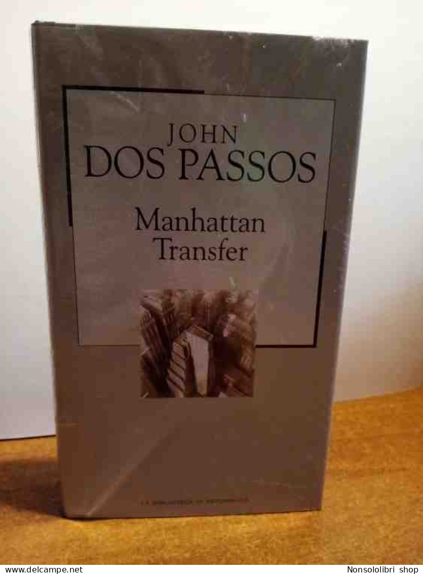 Manhattan Transfer Di John Dos Passos - Sonstige & Ohne Zuordnung