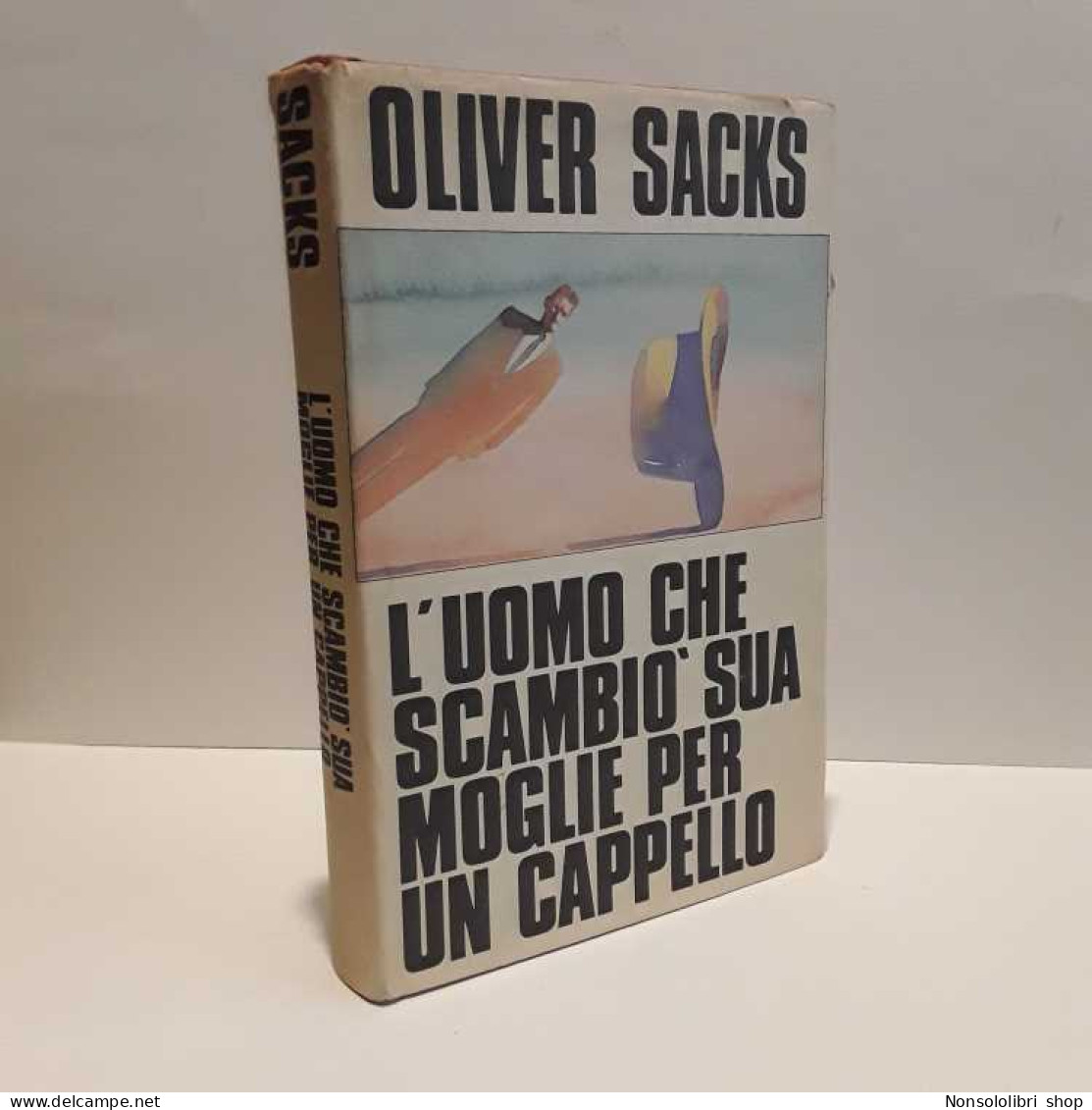 L'uomo Che Scambiò Sua Moglie Per Un Cappello Di Sacks Oliver - Otros & Sin Clasificación