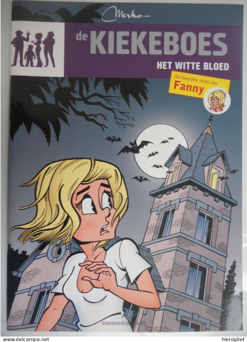 De KIEKEBOES - HET WITTE BLOED Door Merho - De Favoriete Strips Van Fanny / STORY / STANDAARD Uitgeverij - Kiekeboe