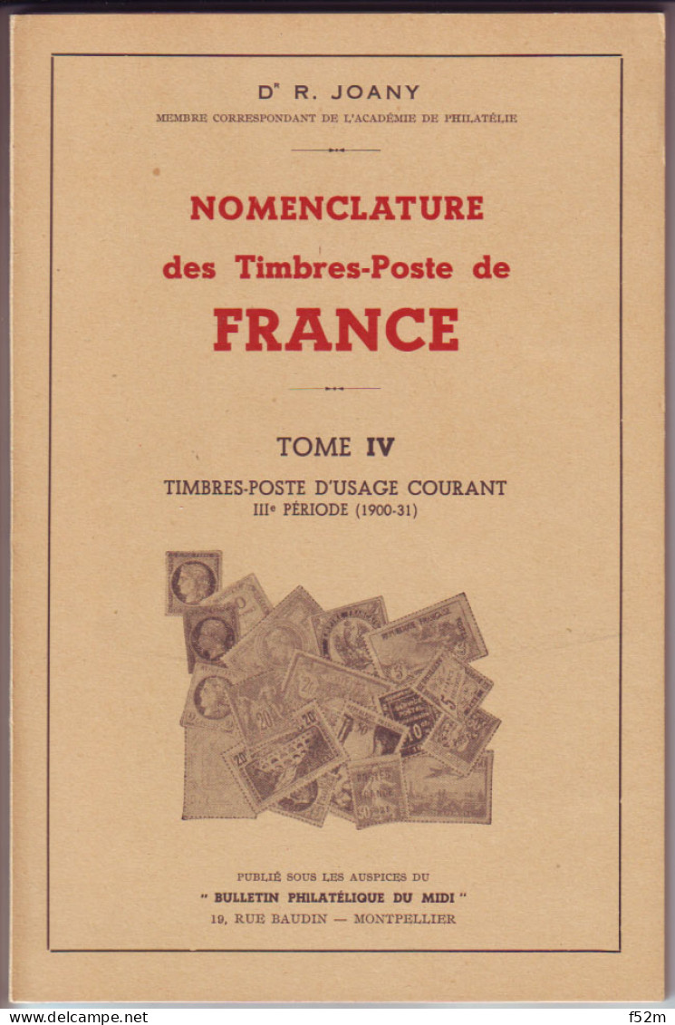 JOANY R, Docteur : Nomenclature Des Timbres-Poste De France Tome IV (IIIe Période (1900-31) - Philatélie Et Histoire Postale