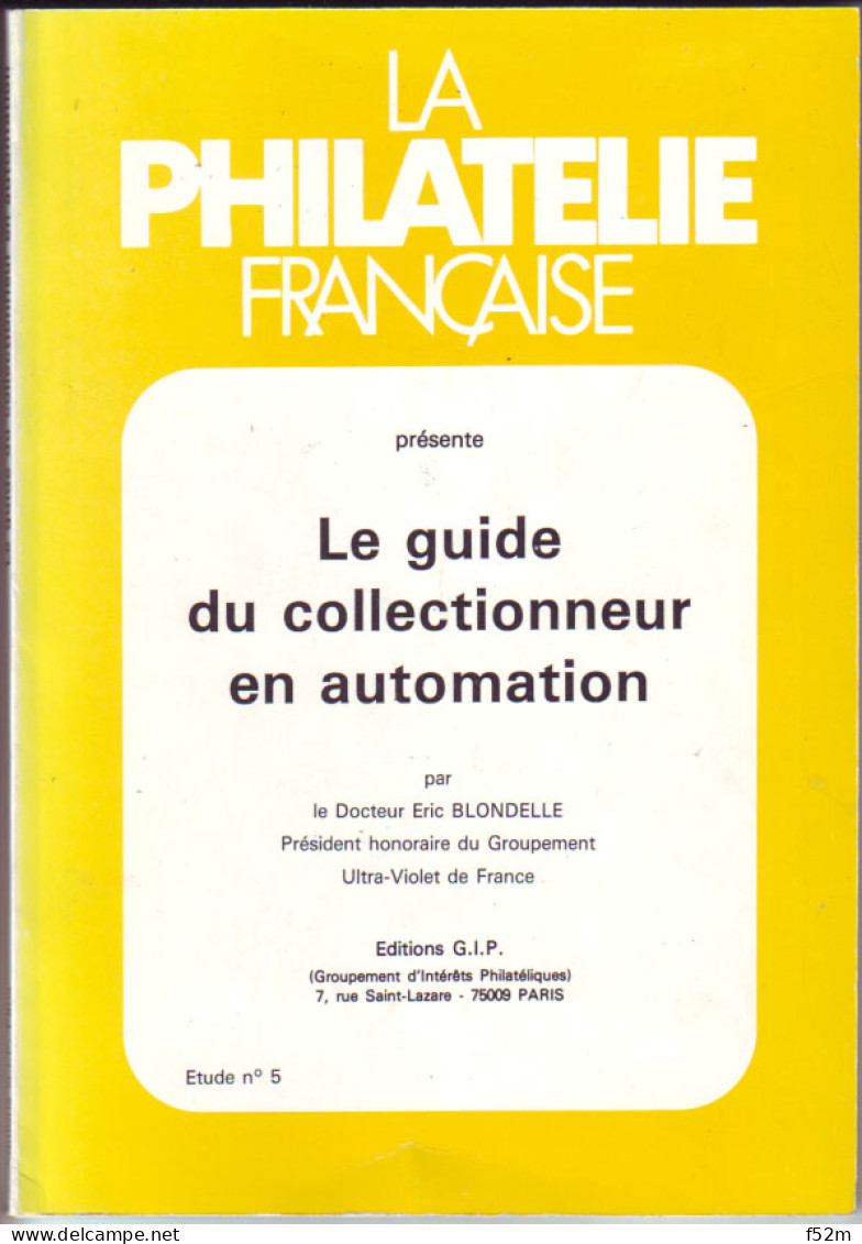 La Philatélie Française, BLONDELLE Eric: Le Guide Du Collectionneur En Automatisation - Manuales
