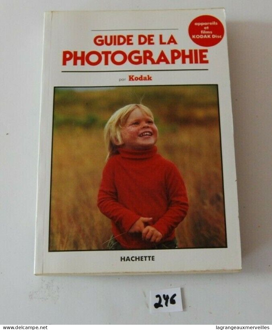 C246 Ouvrage - Guide De La Photographie - Hachette Kodak - Photographs