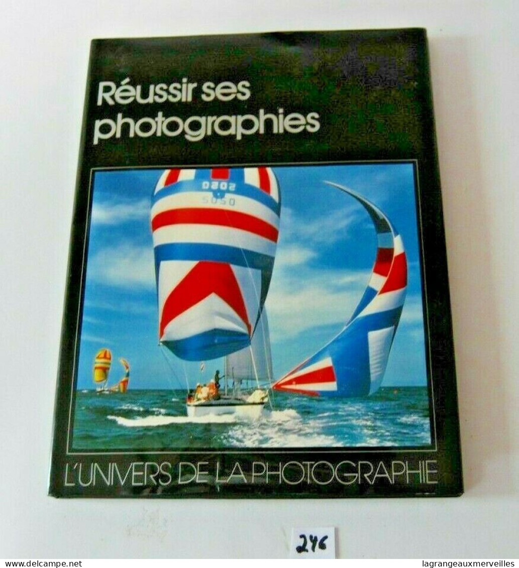 C246 Ouvrage - Réussir Ses Photographies - Edition Christophe Colomb - Photographs