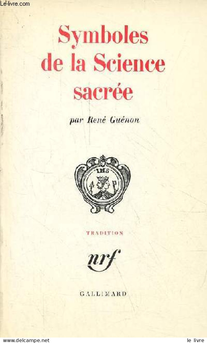 Symboles De La Science Sacrée - Collection Tradition. - Guénon René - 1986 - Sciences