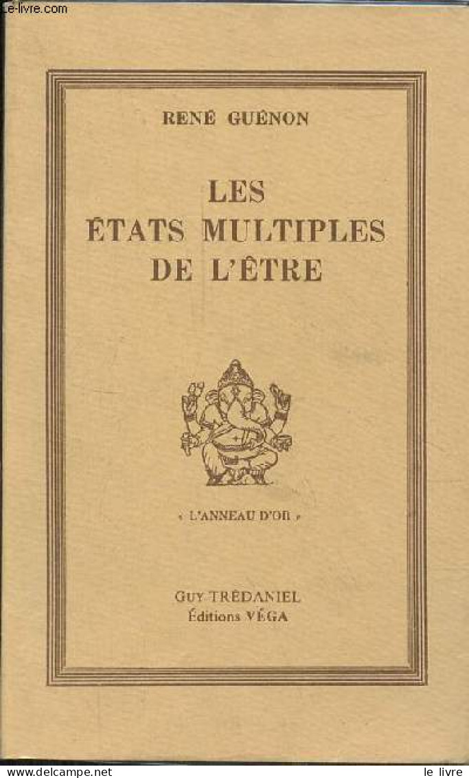 Les états Multiples De L'être - Collection L'anneau D'or. - Guénon René - 1989 - Sciences