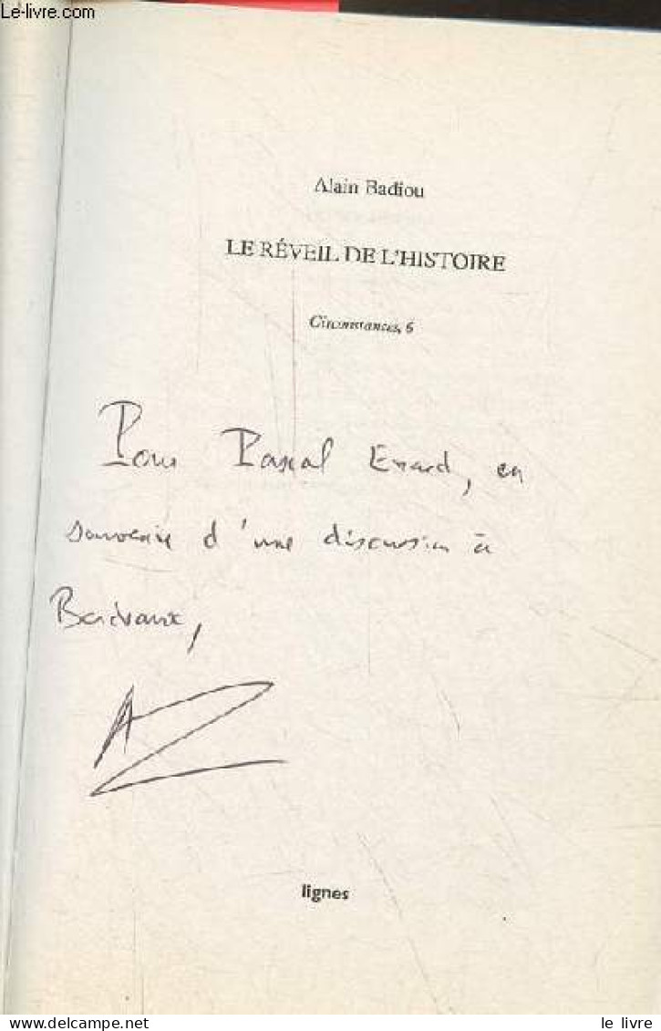 Le Réveil De L'histoire - Circonstances, 6 - Dédicacé Par L'auteur. - Badiou Alain - 2011 - Livres Dédicacés