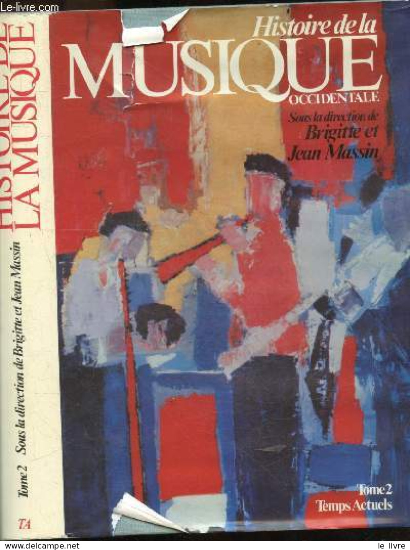Histoire De La Musique Occidentale - Tome 2 - MASSIN Jean - MASSIN Brigitte- BEAUSSANT Philippe - 1983 - Música