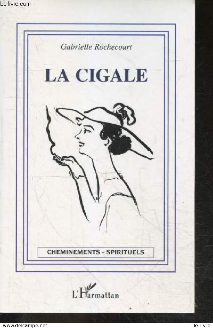 La Cigale - Cheminements Spirituels + Envoi De L'auteur - Gabrielle Rochecourt - 2004 - Livres Dédicacés
