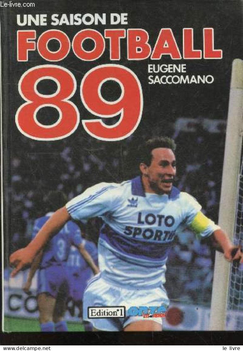 Une Saison Football 89 - Papin Defend Cantona, Monaco Se Rebiffe, Frank Sauzee, Quid De Maradona Et Du Racing, ... - SAC - Boeken