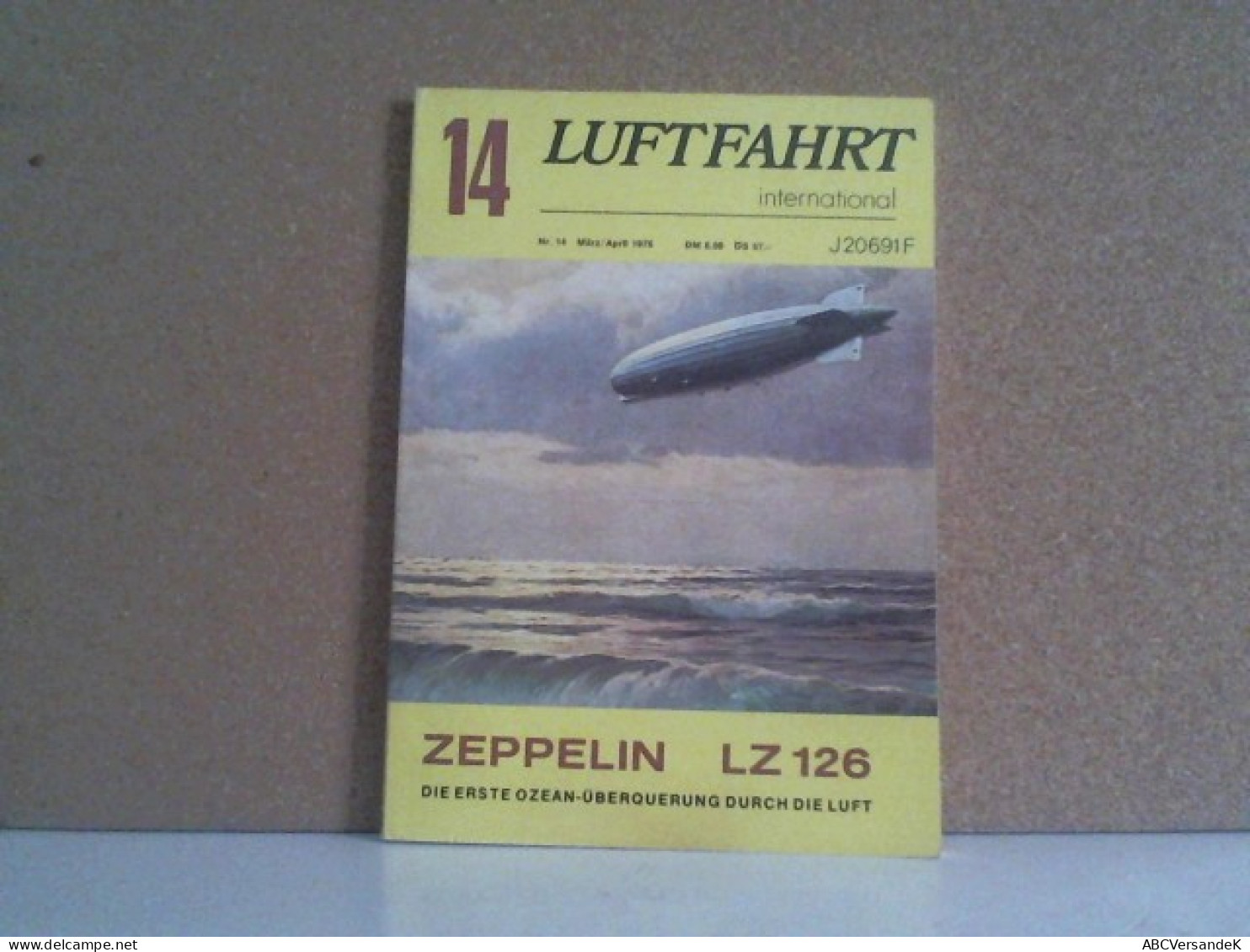 Luftfahrt International Nr.14 März/April 1976 - Zeppelin LZ 126. Die Erste Ozean-Überquerung Durch Die Luft - Trasporti