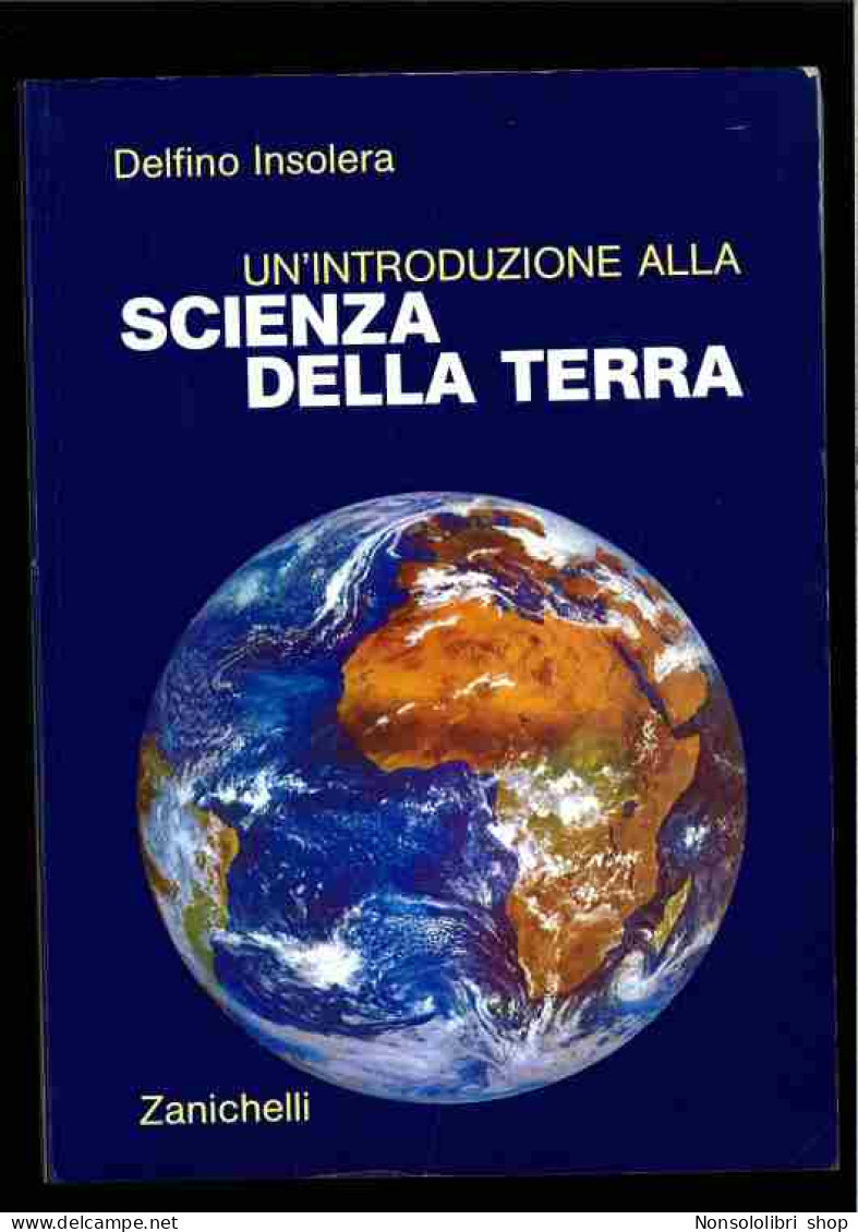 Un'introduzione Alla Scienza Della Terra Di Insolera Delfino - Sonstige & Ohne Zuordnung