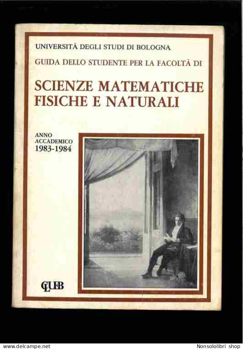 Guida Alla Facoltà Di Scienze Matematiche Fisiche E Naturali 83-84 - Otros & Sin Clasificación