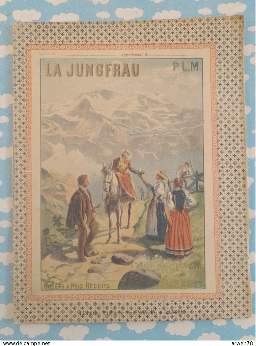 Cahier D'écolier AFFICHE P.L.M. LA JUNGFRAU 1910 HEUILLET LE GRAND Complet Bien Tenu Belle écriture - Coberturas De Libros