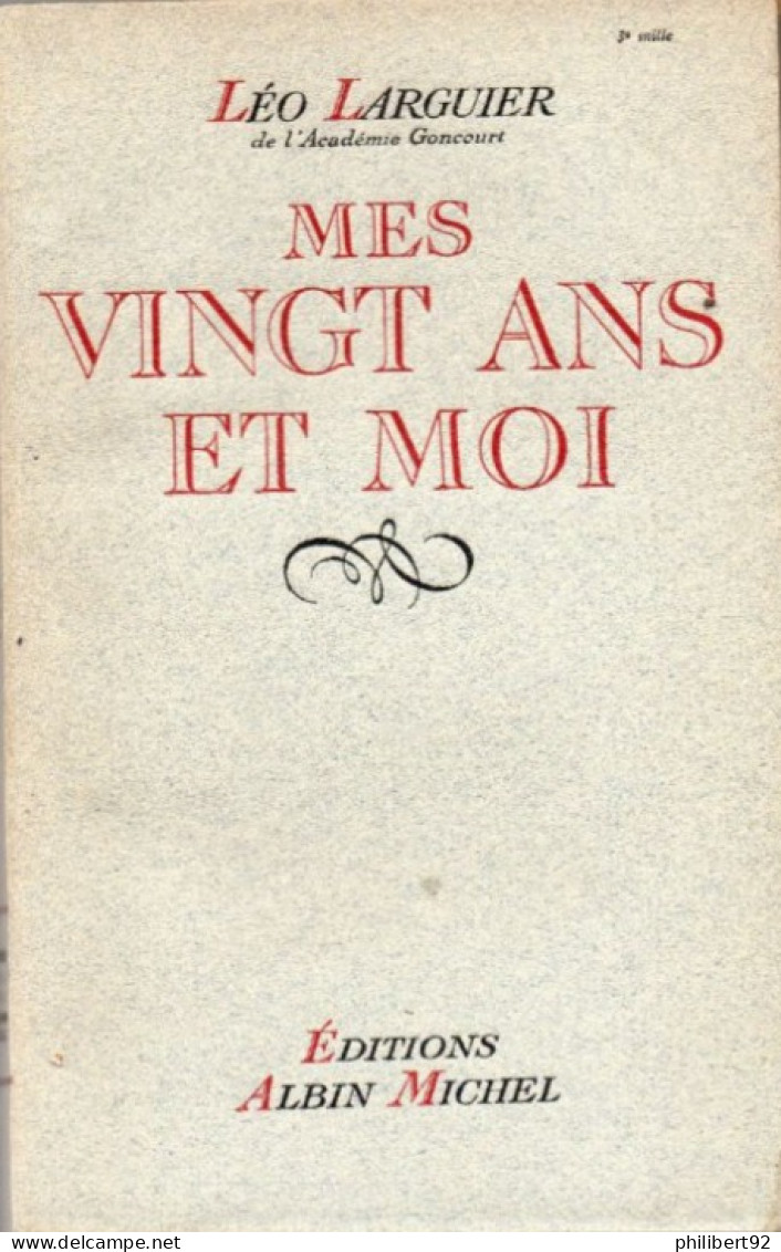 Léo Larguier. Mes Vingt Ans Et Moi. - Auteurs Français