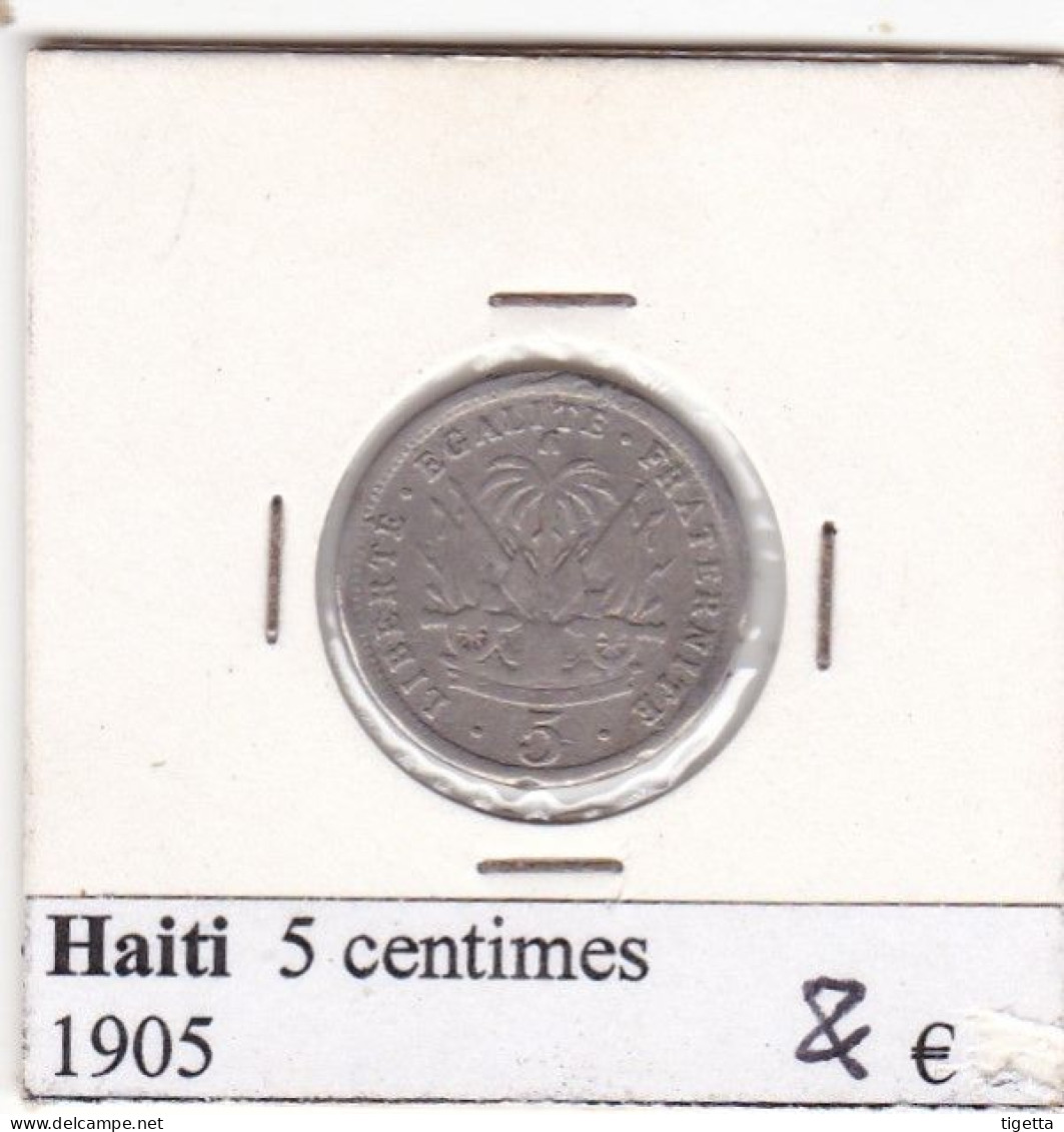 HAITI 5 CENTIMES  ANNO 1905 COME DA FOTO - Haití
