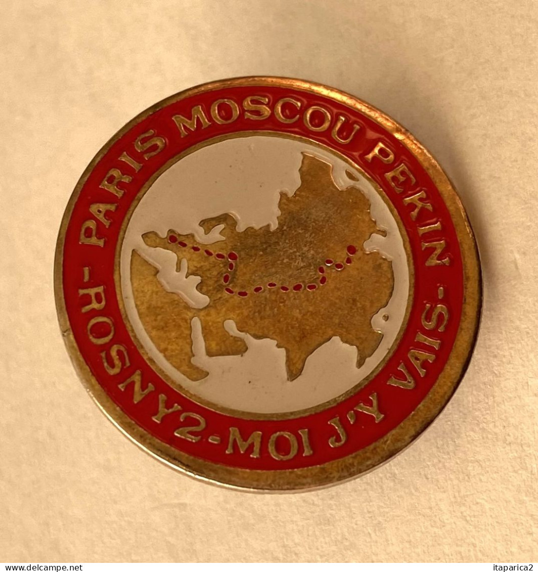 PINS AUTOMOBILE PARIS MOSCOU PEKIN ROSNY 2 MOI J'Y VAIS / 33NAT - Rallye