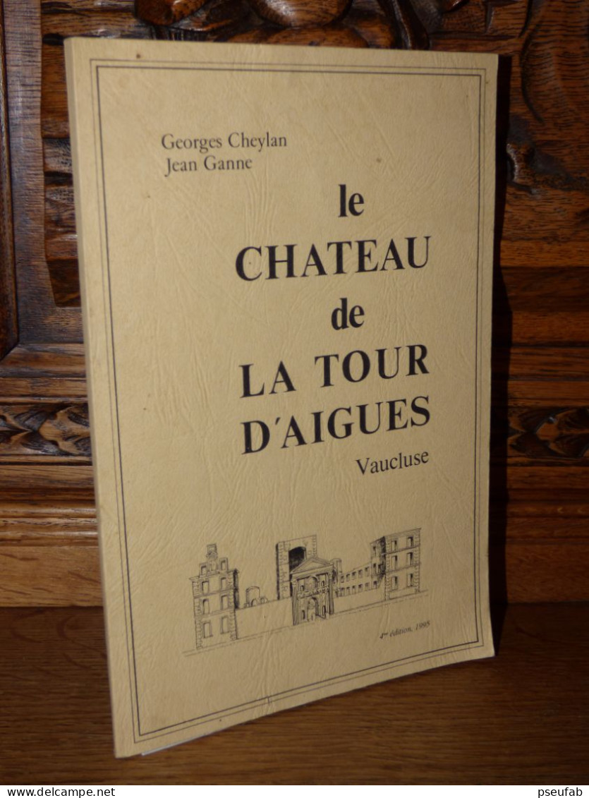 CHEYLAN / LE CHATEAU DE LA TOUR D'AIGUES / VAUCLUSE - Provence - Alpes-du-Sud