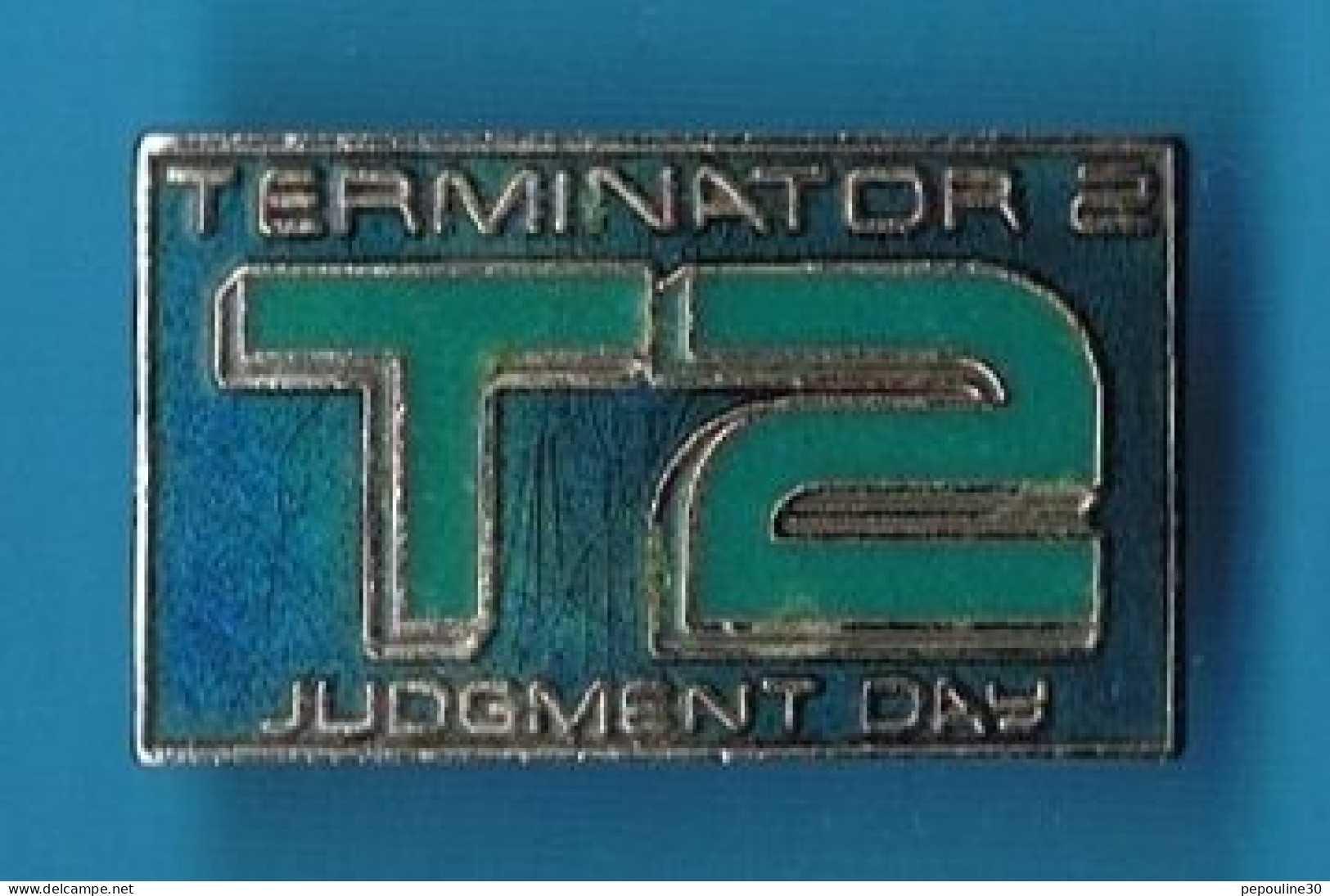 PIN'S //  ** TERMINATOR 2 / JUDMENT DAY ** - Cinéma