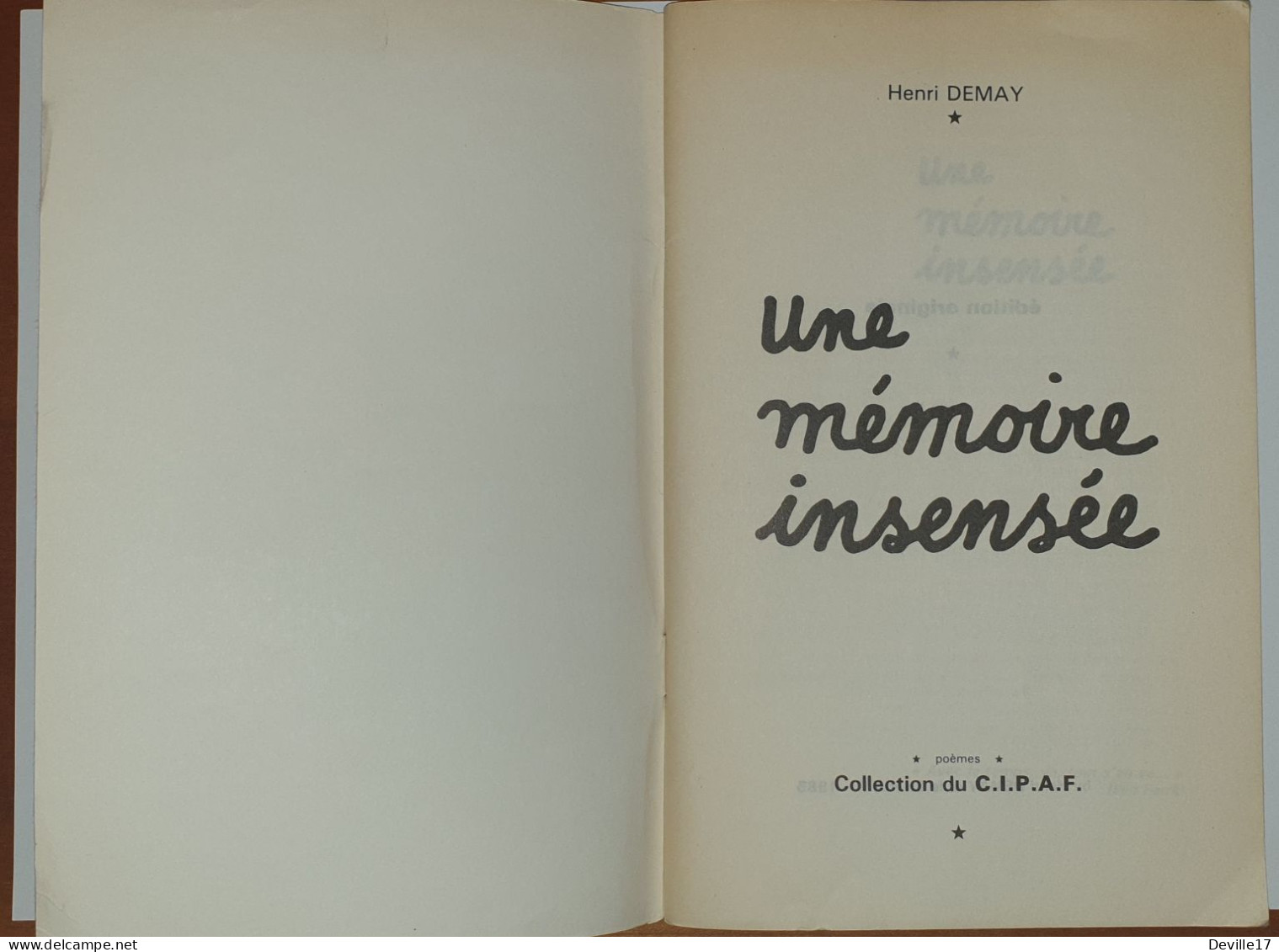 LIVRE "UNE MEMOIRE INSENSEE" DE HENRI DEMAY 1985 COLLECTION DU C.I.P.A.F. EDITION ORIGINALE - Französische Autoren