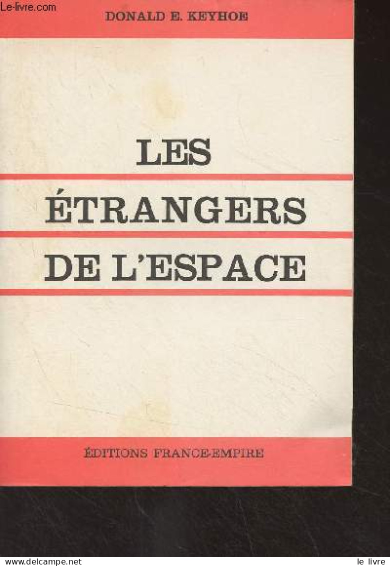 Les étrangers De L'espace - Keyhoe Donald E. - 1975 - Sciences