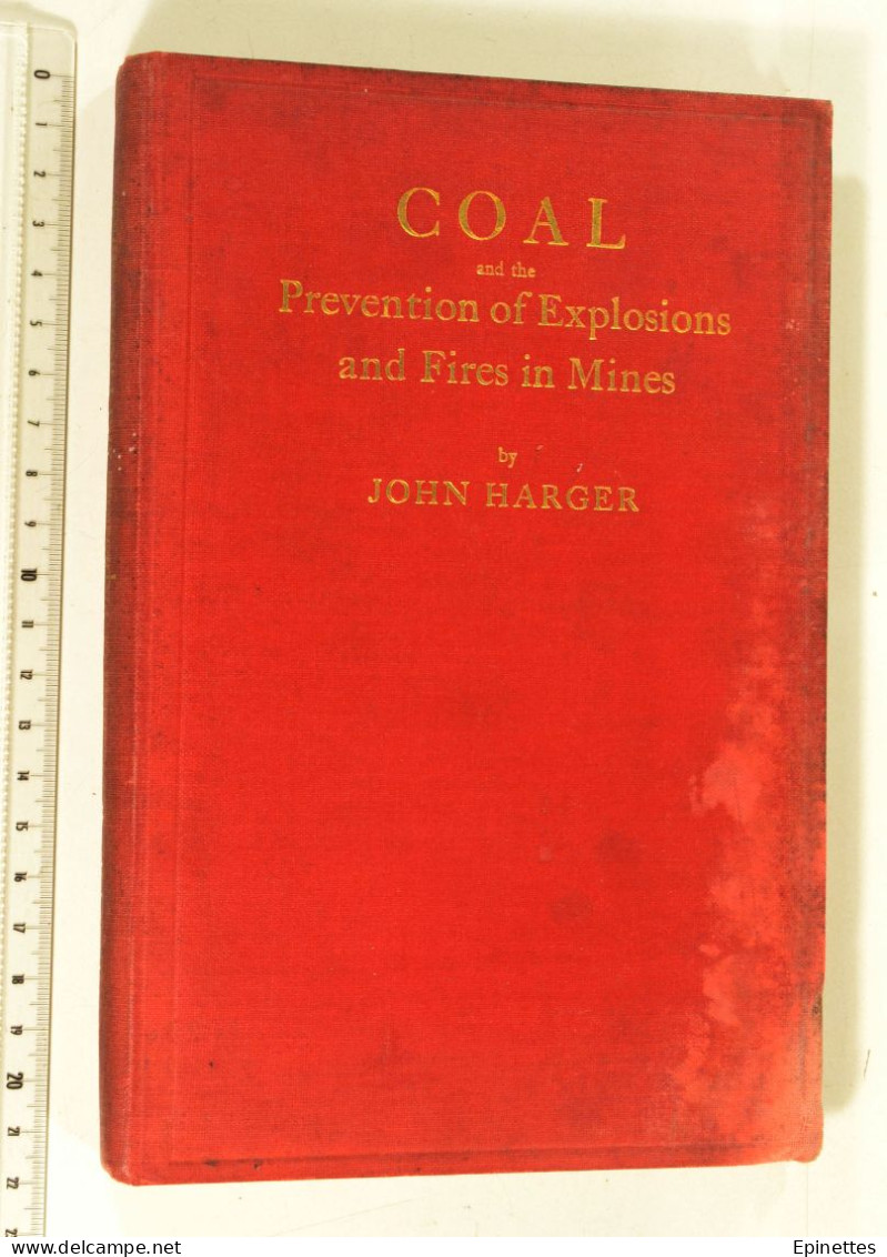 Coal And The Prevention Of Explosions And Fires In Mines, John HARGER, 1913, éd. Originale. Mineurs, Charbon, Grisou. - Ingénierie