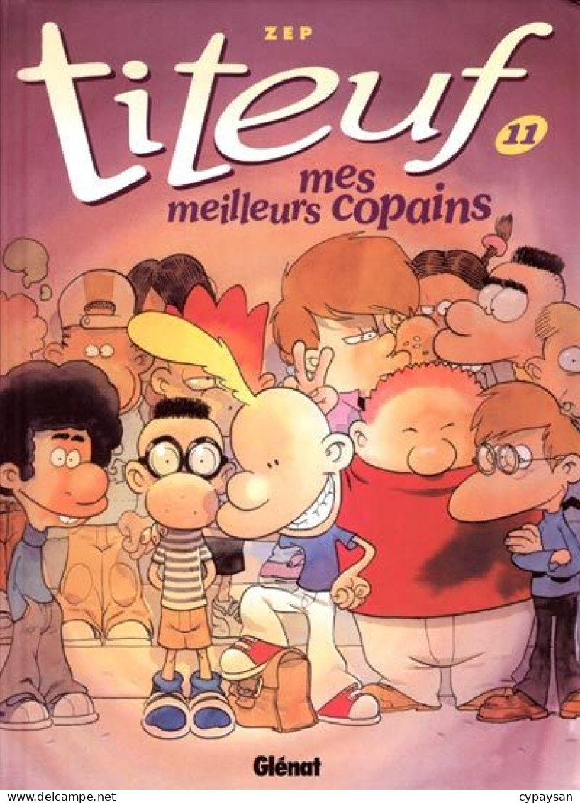 Titeuf 11 Mes Meilleurs Copains EO BE 10/2006 Zep (BI9) - Titeuf