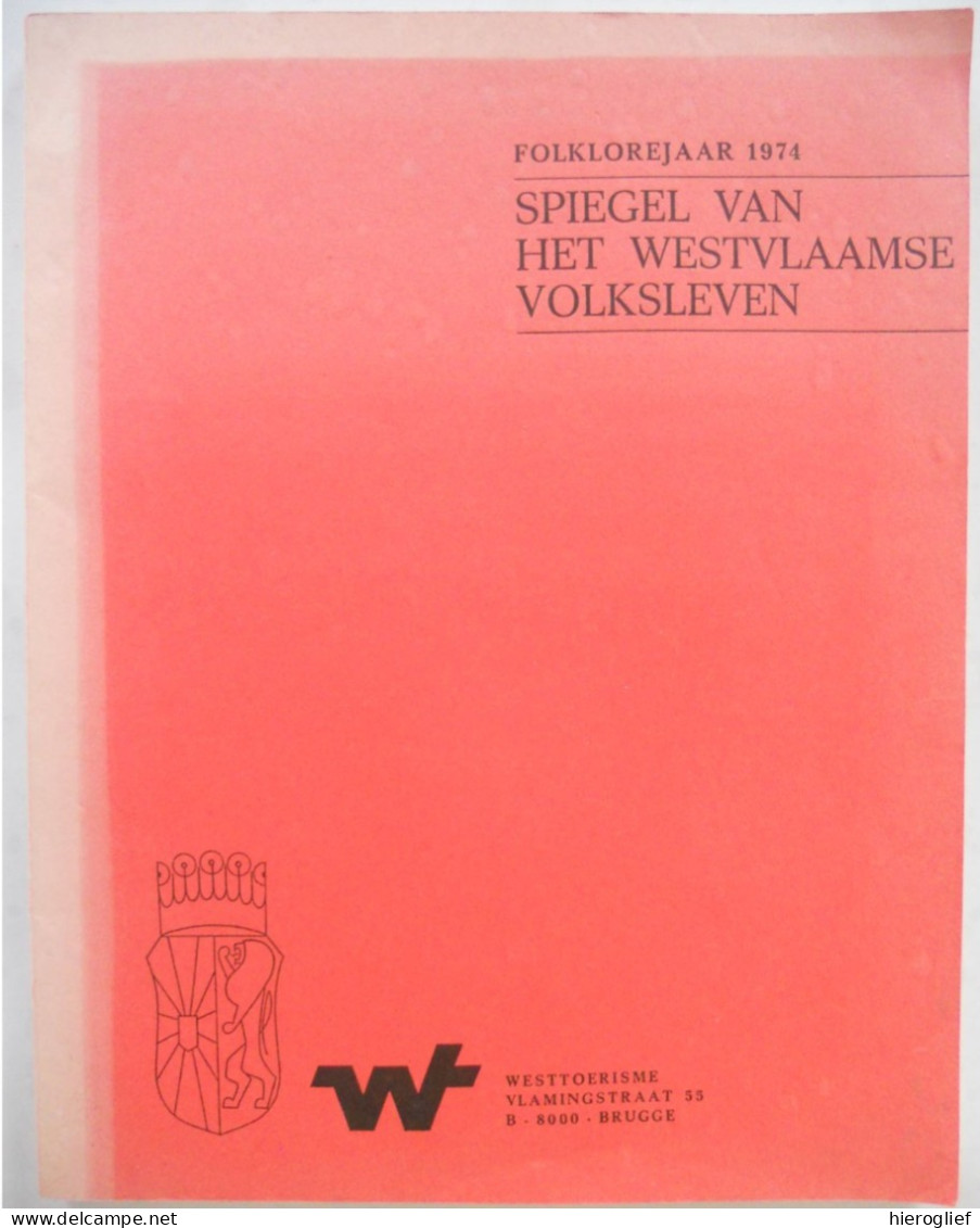 SPIEGEL VAN HET WESTVLAAMSE VOLKSLEVEN - Folklore Jaar 1974 / Westtoerisme Brugge Volkskunde West-vlaanderen - Historia