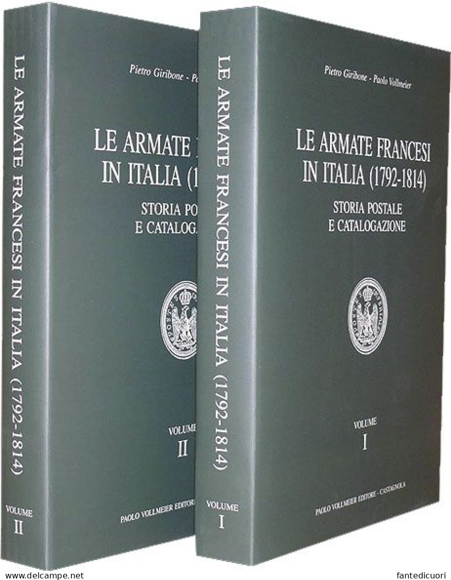 LE ARMATE FRANCESI IN ITALIA (1792-1814) STORIA POSTALE E CATALOGAZIONE 2 Voll. 400/384 Pp. - Ill. B/n E A Colori - Ril. - Italië