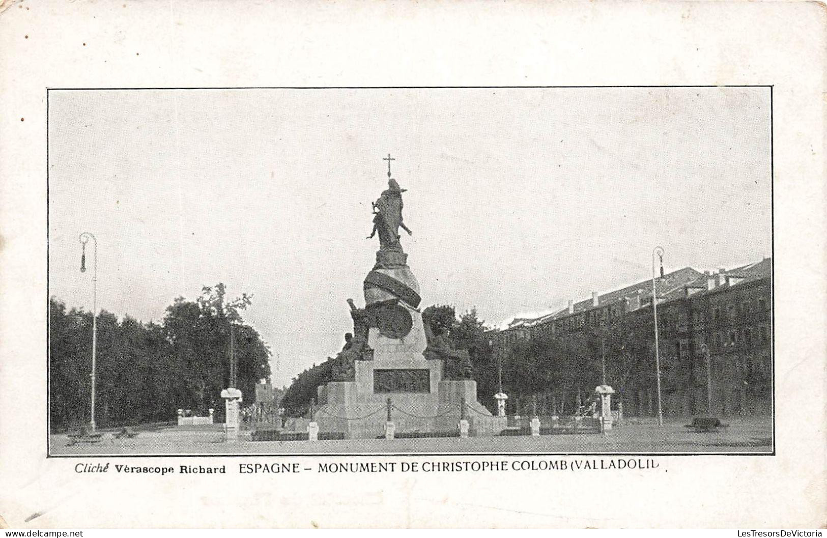 ESPAGNE - Valladolid - Monument De Christophe Colomb - Cliché Vérascope Richard - Carte Postale Ancienne - Valladolid