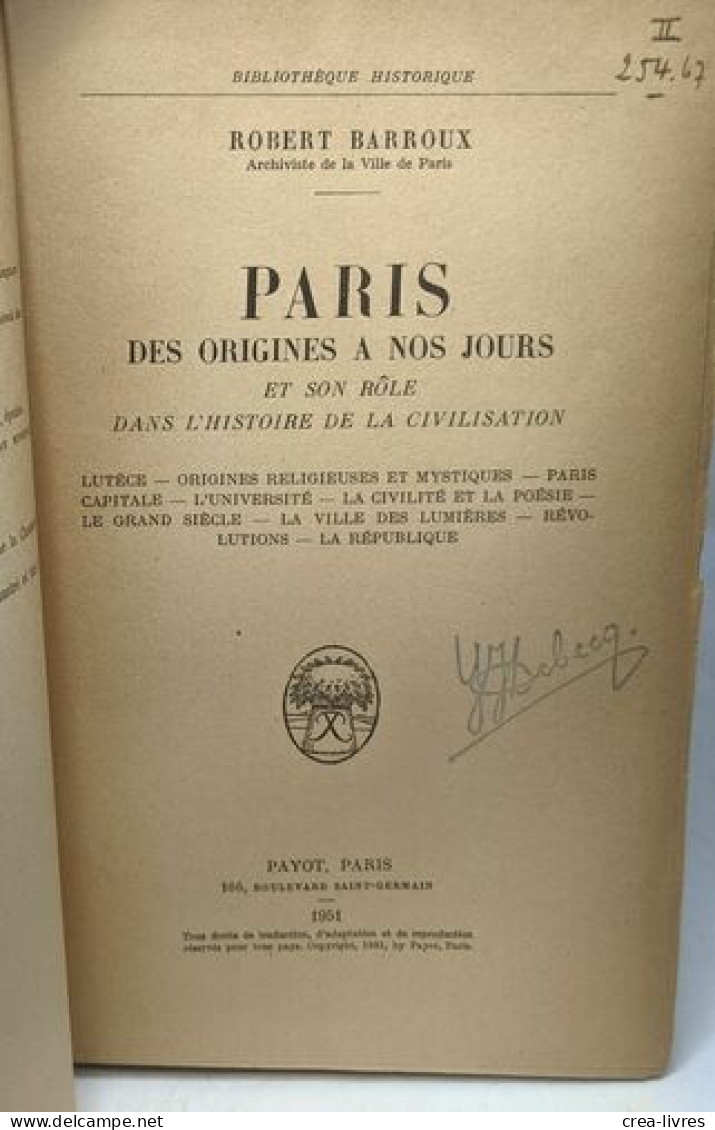 Paris : Des Origines A Nos Jours Et Son Role Dans L'histoire De La Civilisation - Non Classés