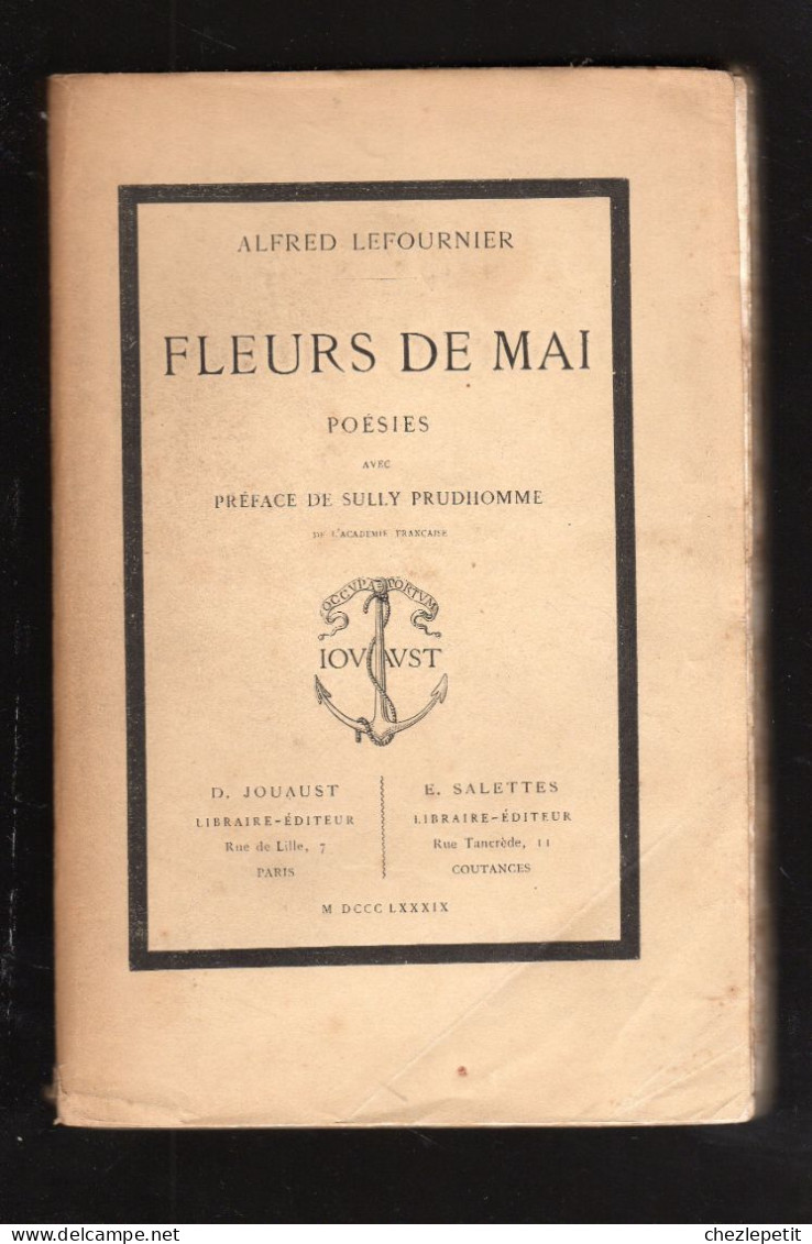 FLEURS DE MAI Poésies ALFRED LEFOURNIER D.JOUAUST E. SALETTES Editeurs 1889 - Autores Franceses