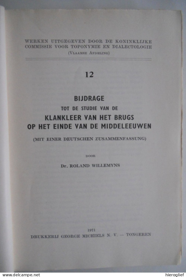 Bijdrage Tot De Studie Vd Klankleer Vh Brugs Op Het Einde V Middeleeuwen - Dr. R. Willemyns / Brugge Filologie Taalkunde - Historia