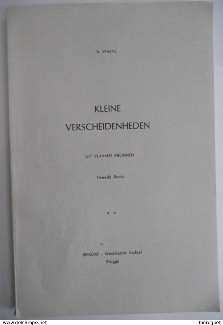 Kleine Verscheidenheden Uit Vlaamse Bronnen Tweede Reeks Door A. Viaene Brugge Biekorf Westvlaams Archief Filologie - Historia