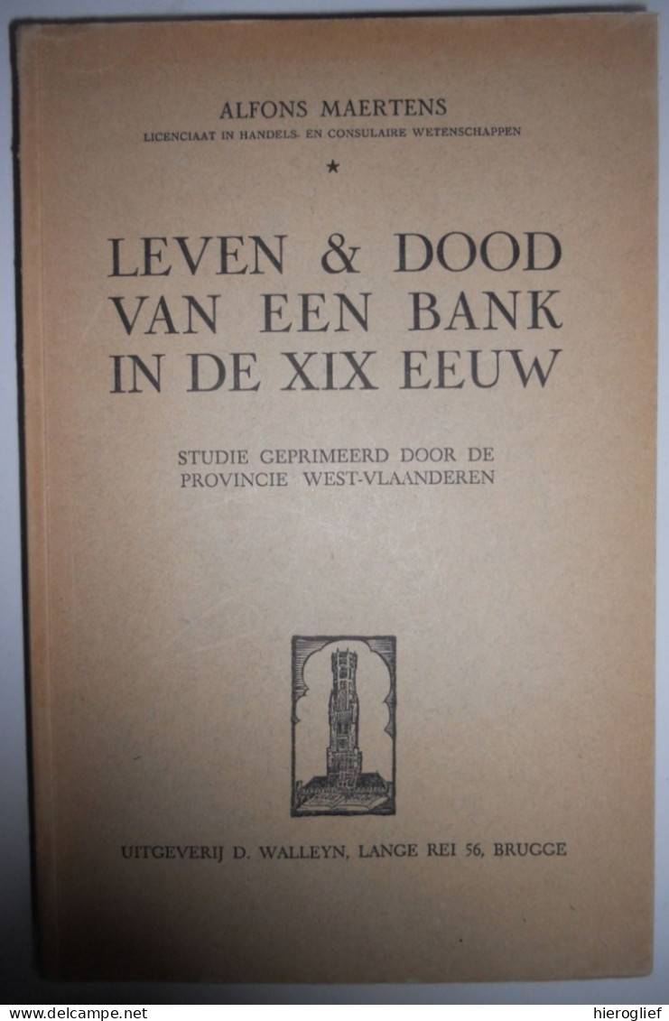 Leven & Dood Van Een Bank In De XIX Eeuw Door Alfons Maertens - Bank Dujardin Brugge Garenmarkt Du Jardin GESIGNEERD - Histoire