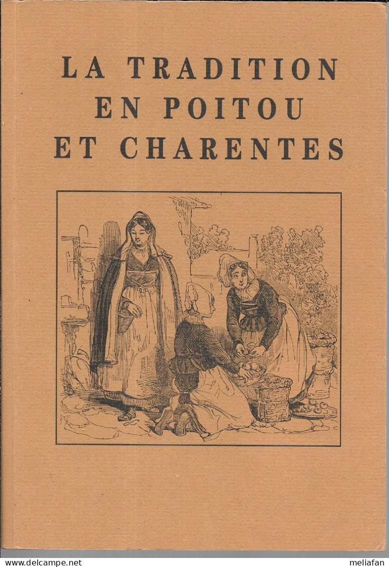 AE35 - LA TRADITION EN POITOU ET CHARENTES - REEDITION DE L'OUVRAGE DE 1897 CONGRES DE NIORT 1896 - Poitou-Charentes