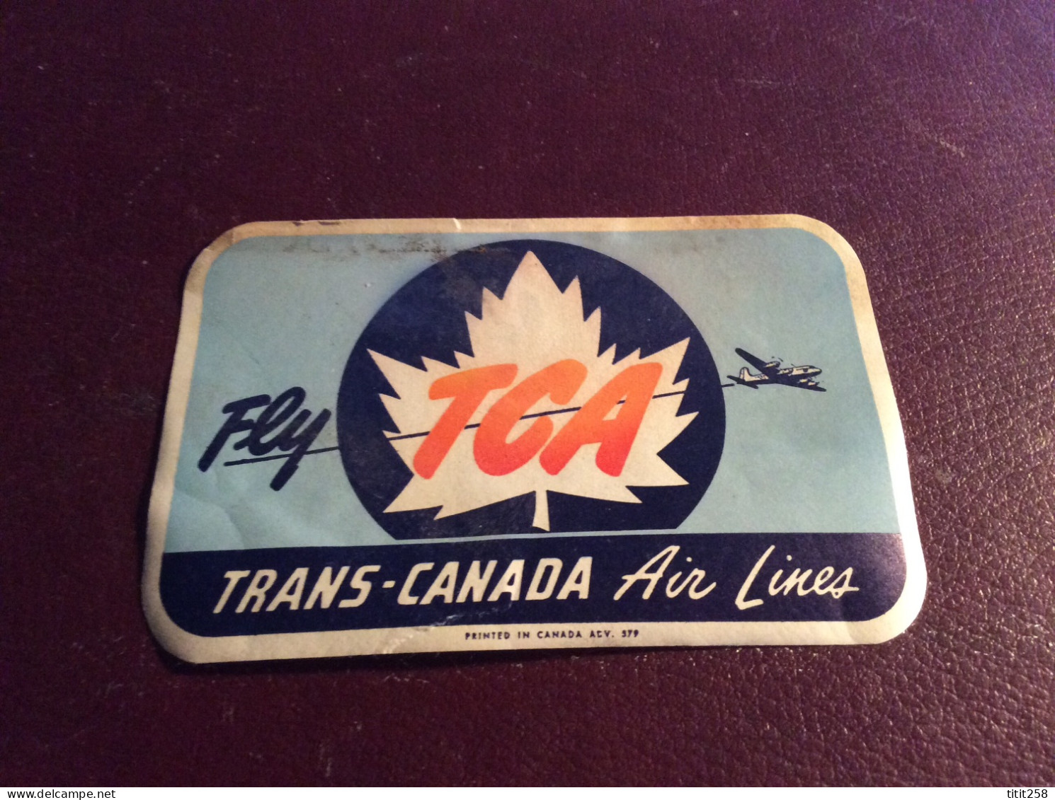 FLY TCA . TRANS CANADA AIR LINES ( Avions Aéroports ) - Aufklebschilder Und Gepäckbeschriftung